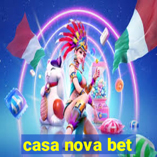 casa nova bet